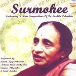 Surmohee (Enchanting & Rare Compositions of Dr. Sushila Pohankar) - Sanjeev Abhyankar Song Download